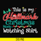 NCRM15072010-This is my hallmark christmas movies watching shirt svg, png, dxf, eps digital file NCRM15072010.jpg