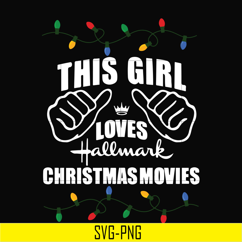 NCRM15072015-This girl love hallmark christmas movies svg, png, dxf, eps digital file NCRM15072015.jpg