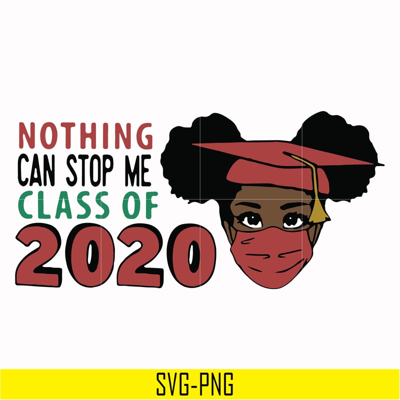 OTH0005-nothing can stop me class of 2020 svg, png, dxf, eps digital file OTH0005.jpg