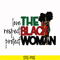 OTH0006-The Black Woman Love Respect Protect svg, png, dxf, eps digital file OTH0006.jpg