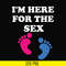 OTH0022-I am here for the sex svg, png, dxf, eps digital file OTH0022.jpg