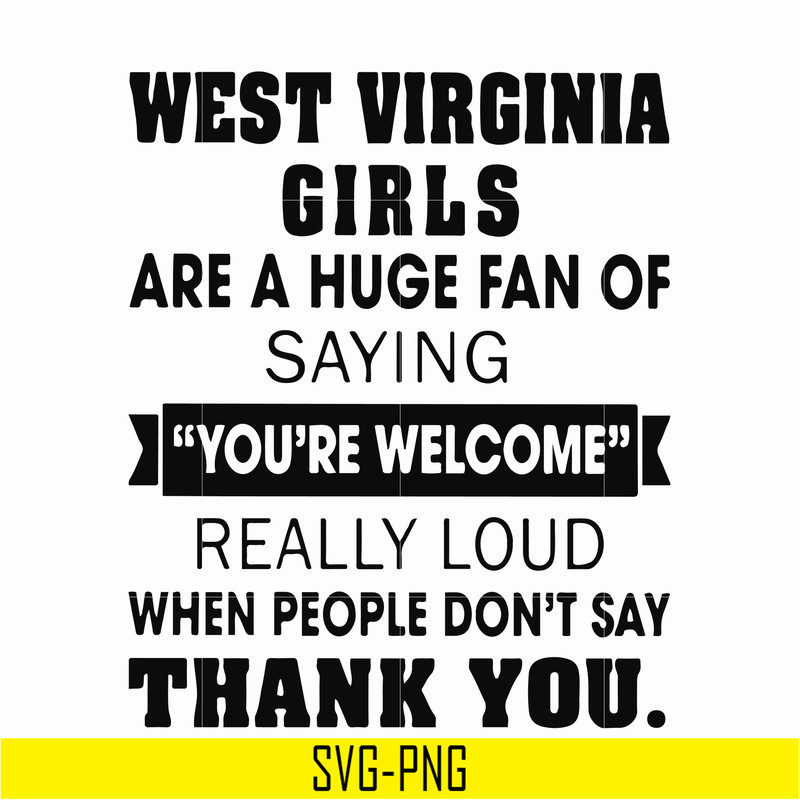 OTH0029-West virginia girls are a huge fan of saying you're welcome really loud when people don't say thank you svg, png, dxf, eps digital file OTH0029.jpg