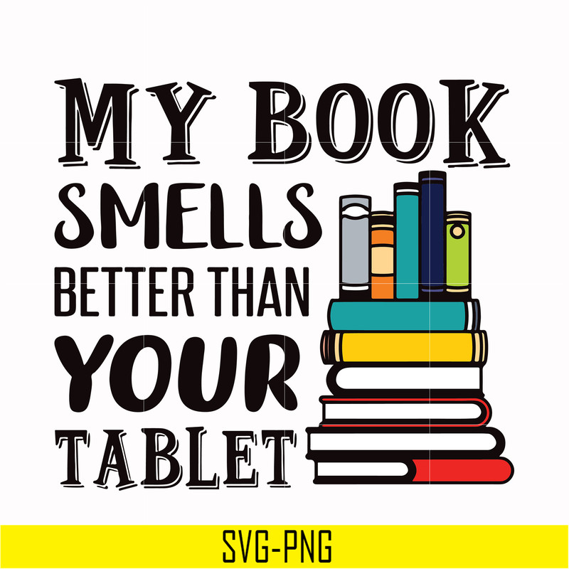 OTH0038-My book smells better than your tablet svg, png, dxf, eps digital file OTH0038.jpg