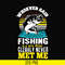 OTH0070-Whoever said fishing is a guy thing clearly never met me svg, png, dxf, eps digital file OTH0070.jpg