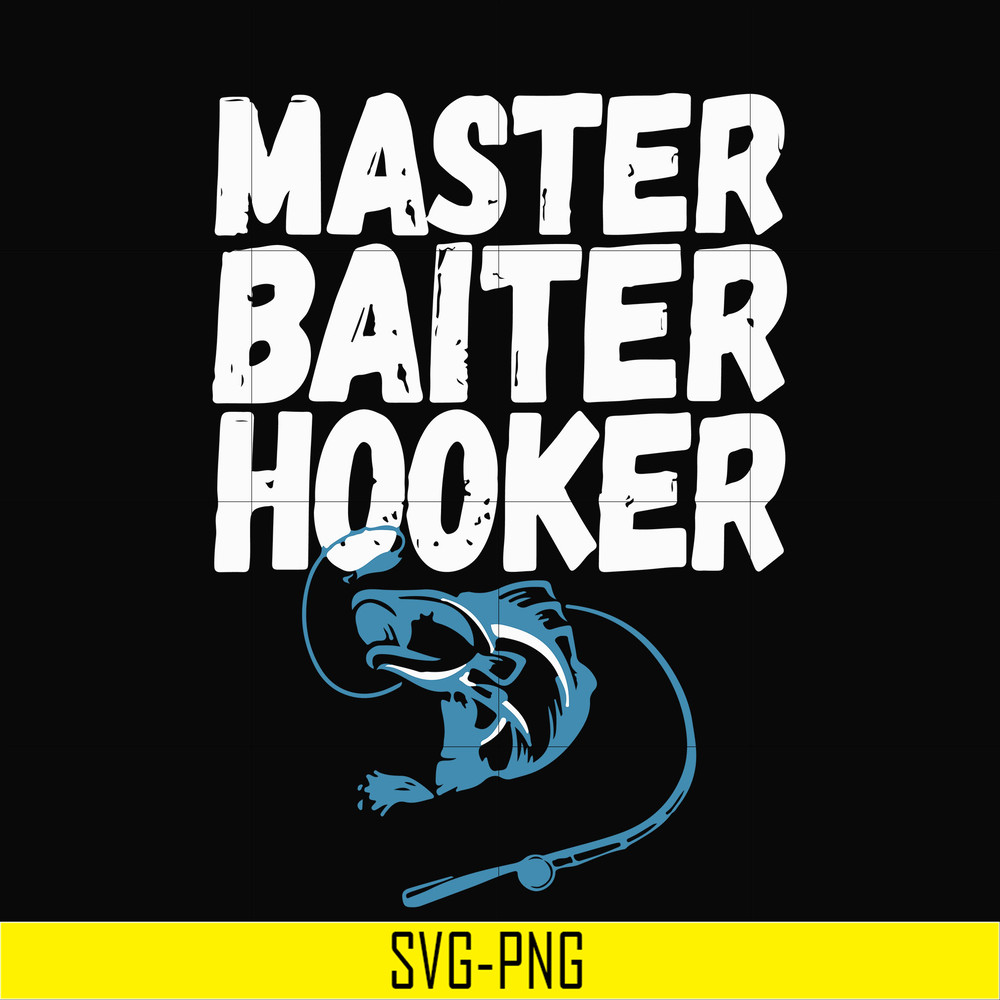OTH0072-Master baiter hooker svg, png, dxf, eps digital file OTH0072.jpg