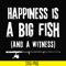 OTH0079-Happiness is a big fish and a witness svg, png, dxf, eps digital file OTH0079.jpg