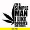 TD0161-I'm a simple man I like doobies and boobie svg, png, dxf, eps digital file TD0161.jpg