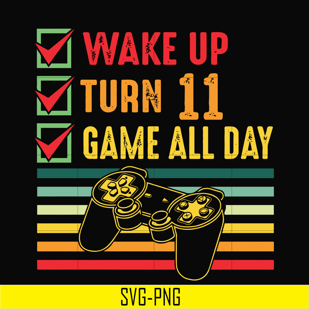 TD0164-wake up turn 11 game all day svg, png, dxf, eps digital file TD0164.jpg