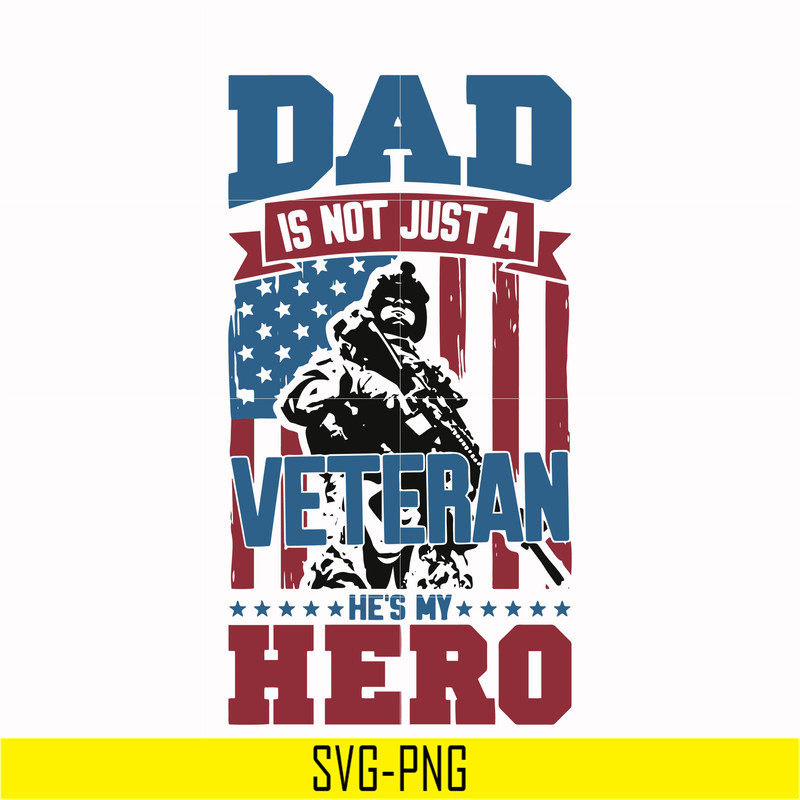 TD0167-dad is not just a veteran, he is my hero svg, png, dxf, eps digital file TD0167.jpg