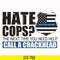 TD0168-hate cops, the next time you need help call a crackhead svg, png, dxf, eps digital file TD0168.jpg