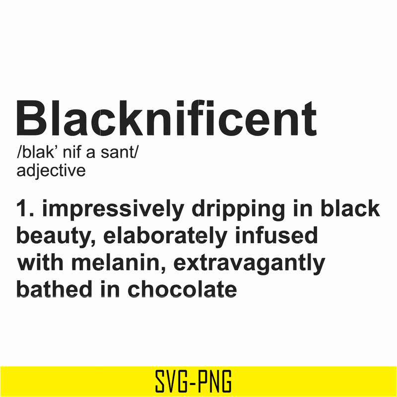 TD0177-blacknificent, impressiely dripping in black beaty, elaborately infused with melanin, extravagantly bathed in chocolate svg, png, dxf, eps digital file T
