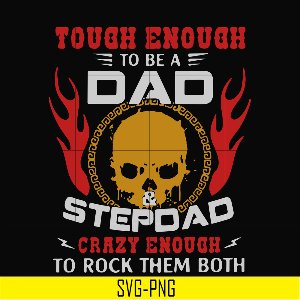 TD102-tough enough to be a dad and step dad svg, png, dxf, eps digital file TD102.jpg