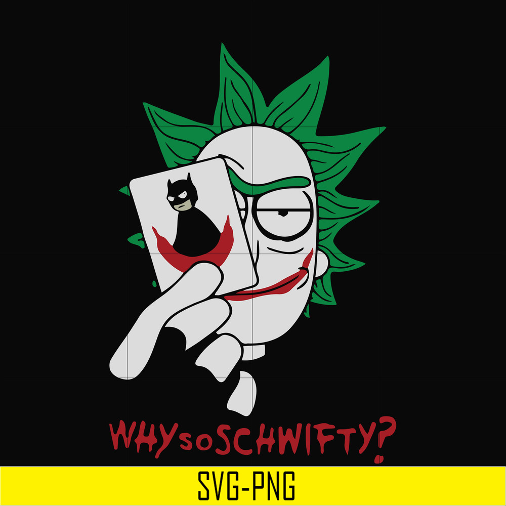 TD110-why so schwifty svg, png, dxf, eps digital file TD110.jpg