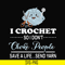 TD113-I crochet so i don't choke people save a life...send yarn svg, png, dxf, eps, digital file TD113.jpg