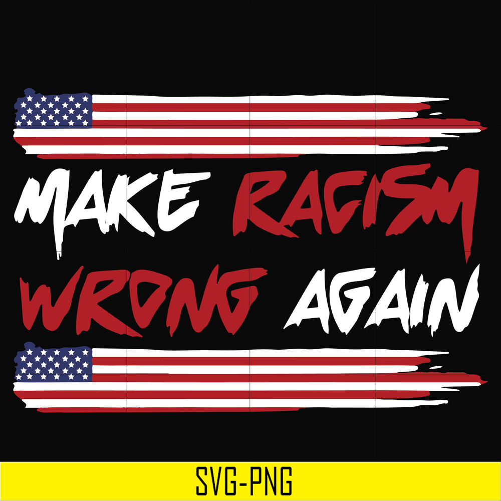 TD117-Make racism wrong again svg, png, dxf, eps digital file TD117.jpg