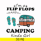 TD123-I'm a flip flops and camping kinda girl svg, png, dxf, eps digital file TD123.jpg