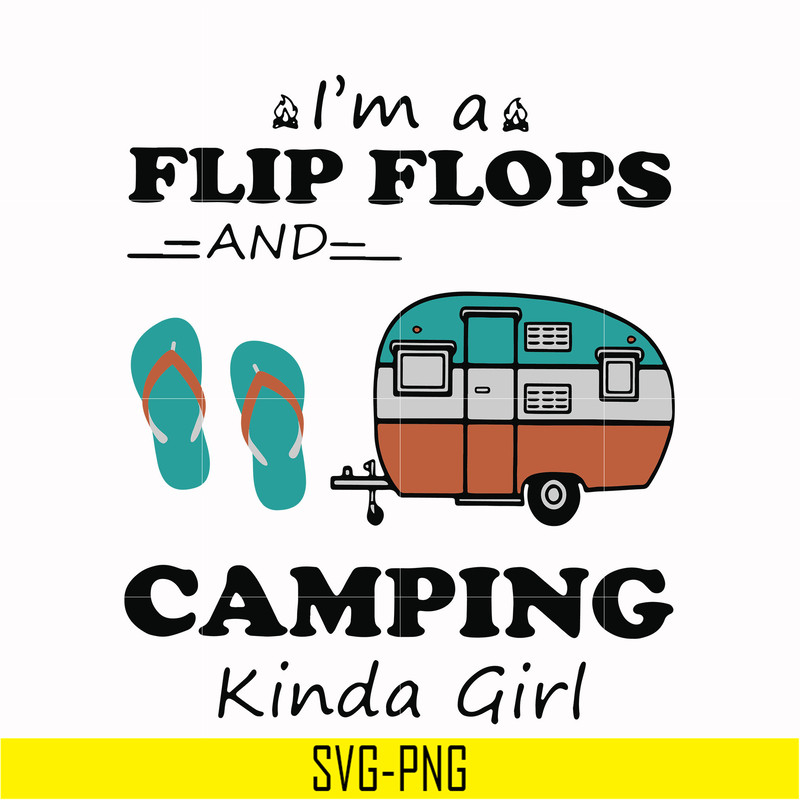 TD123-I'm a flip flops and camping kinda girl svg, png, dxf, eps digital file TD123.jpg