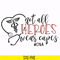 TD2707209-Not all heroes wear capes cna svg, png, dxf, eps digital file TD2707209.jpg