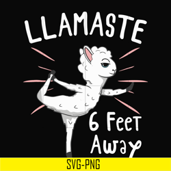 llamaste 6 feet away svg, png, dxf, eps digital file td2907205