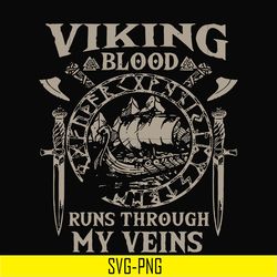 viking blood runs through my veins svg, png, dxf, eps digital file td3107201