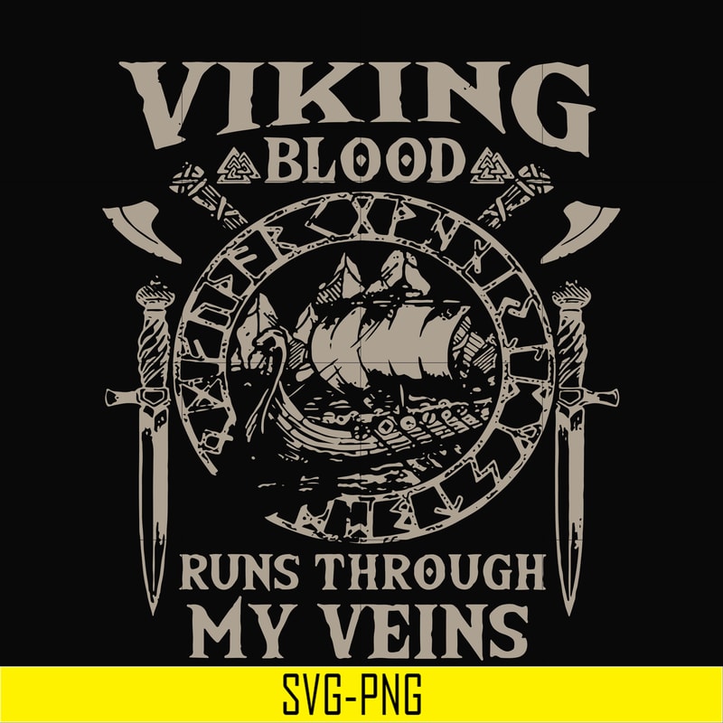 TD3107201-Viking blood runs through my veins svg, png, dxf, eps digital file TD3107201.jpg
