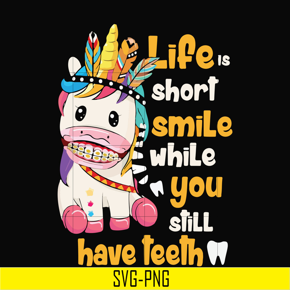 TD3107206-Life short smile while you still have teeth svg, png, dxf, eps digital file TD3107206.jpg