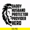 TD48-Daddy husband protector provider hero svg, png, dxf, eps, digital file TD48.jpg