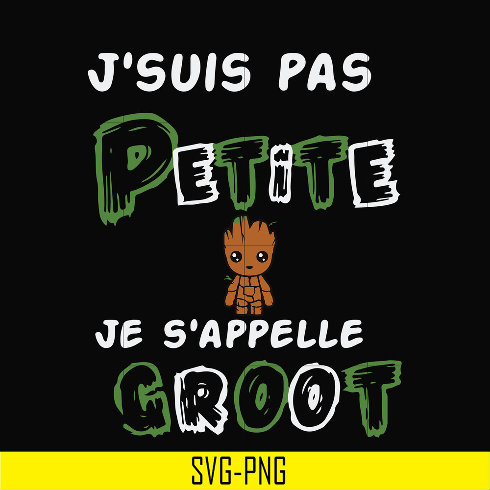 TD97-J'suis pas petite groot svg, png, dxf, eps digital file TD97.jpg