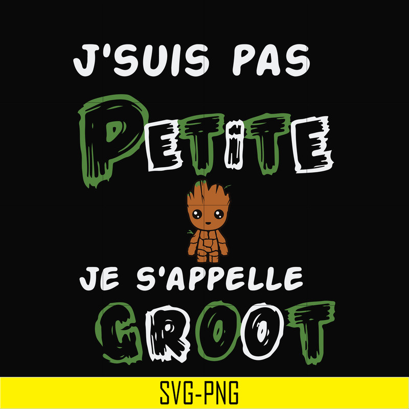 TD97-J'suis pas petite groot svg, png, dxf, eps digital file TD97.jpg