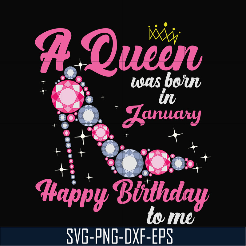 BD0001-A queen was born in January svg, birthday svg, queens birthday svg, queen svg, png, dxf, eps digital file BD0001.jpg