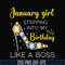 BD0026-January girl stepping into my birthday like a boss svg, png, dxf, eps digital file BD0026.jpg