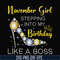 BD0035-November girl stepping into my birthday like a boss svg, png, dxf, eps digital file BD0035.jpg