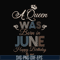 BD0078-A Queen Was Born In June Happy Birthday To Me svg, png, dxf, eps digital file BD0078.jpg
