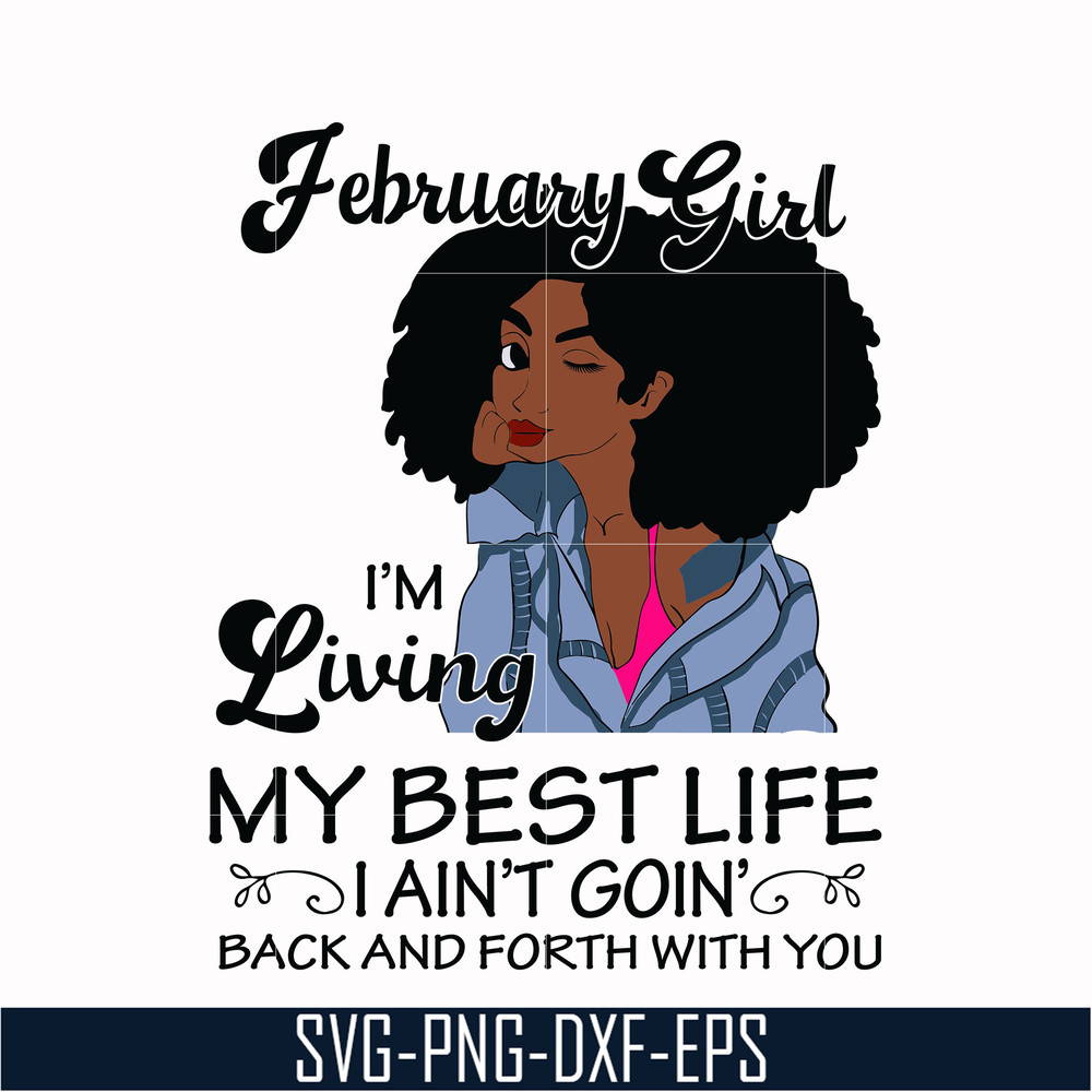 BD0085-February Girl Living My Best Life Birthday Gift, Black Girl, Black Women svg, png, dxf, eps digital file BD0085.jpg