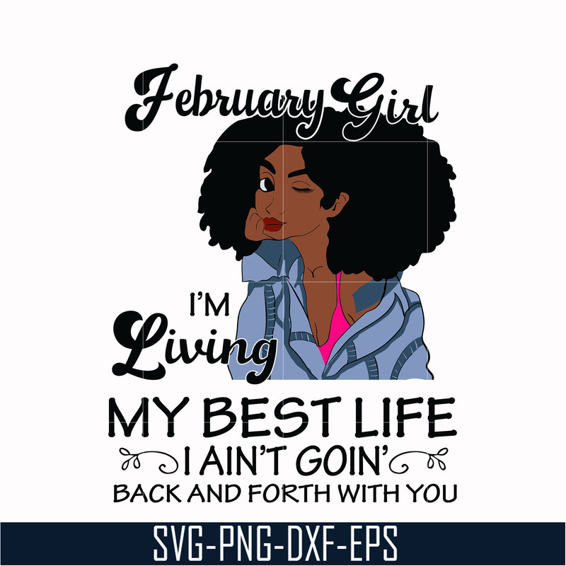 BD0085-February Girl Living My Best Life Birthday Gift, Black Girl, Black Women svg, png, dxf, eps digital file BD0085.jpg