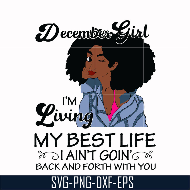 BD0095-December Girl Living My Best Life Birthday Gift, Black Girl, Black Women svg, png, dxf, eps digital file BD0096.jpg