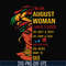 BD0097-I'm an august woman i have a 3 sides the quiet & sweet the funny & crazy and the side you never want to see svg, birthday svg, png, dxf, eps digital file