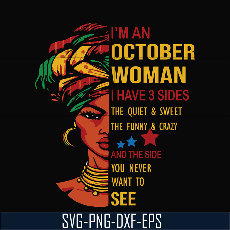 BD0105-I'm an October woman i have a 3 sides the quiet & sweet the funny & crazy and the side you never want to see svg, birthday svg, png, dxf, eps digital fil