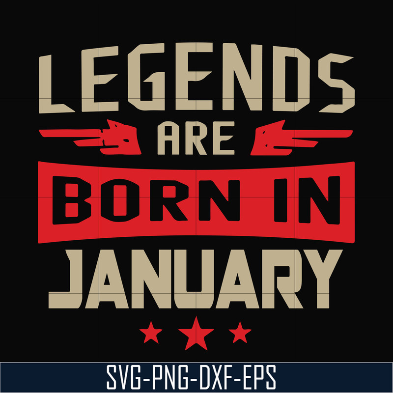 BD0137-Legends are born in january svg, birthday svg, png, dxf, eps digital file BD0137.jpg