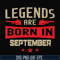 BD0143-Legends are born september svg, birthday svg, png, dxf, eps digital file BD0143.jpg