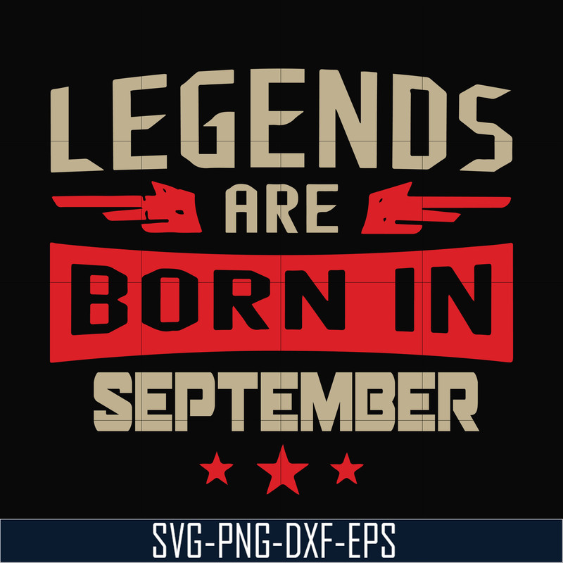 BD0143-Legends are born september svg, birthday svg, png, dxf, eps digital file BD0143.jpg