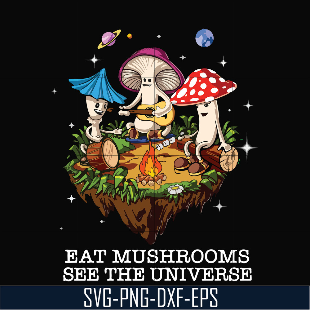 CMP013-Eat mushrooms see the universe svg, png, dxf, eps digital file CMP013.jpg
