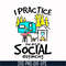 CMP017-i practice the art of social distancing svg, png, dxf, eps digital file CMP017.jpg