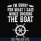 CMP036-I'm sorry for what i said while docking the boat camping svg, png, dxf, eps digital file CMP036.jpg