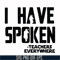 CMP067-i have spoken, teachers every where svg, png, dxf, eps digital file CMP067.jpg