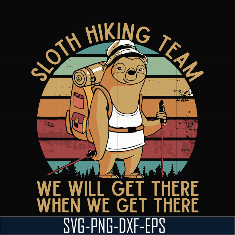 CMP081-sloth hiking team, we will get there when we get there, camping svg, png, dxf, eps digital file CMP081.jpg