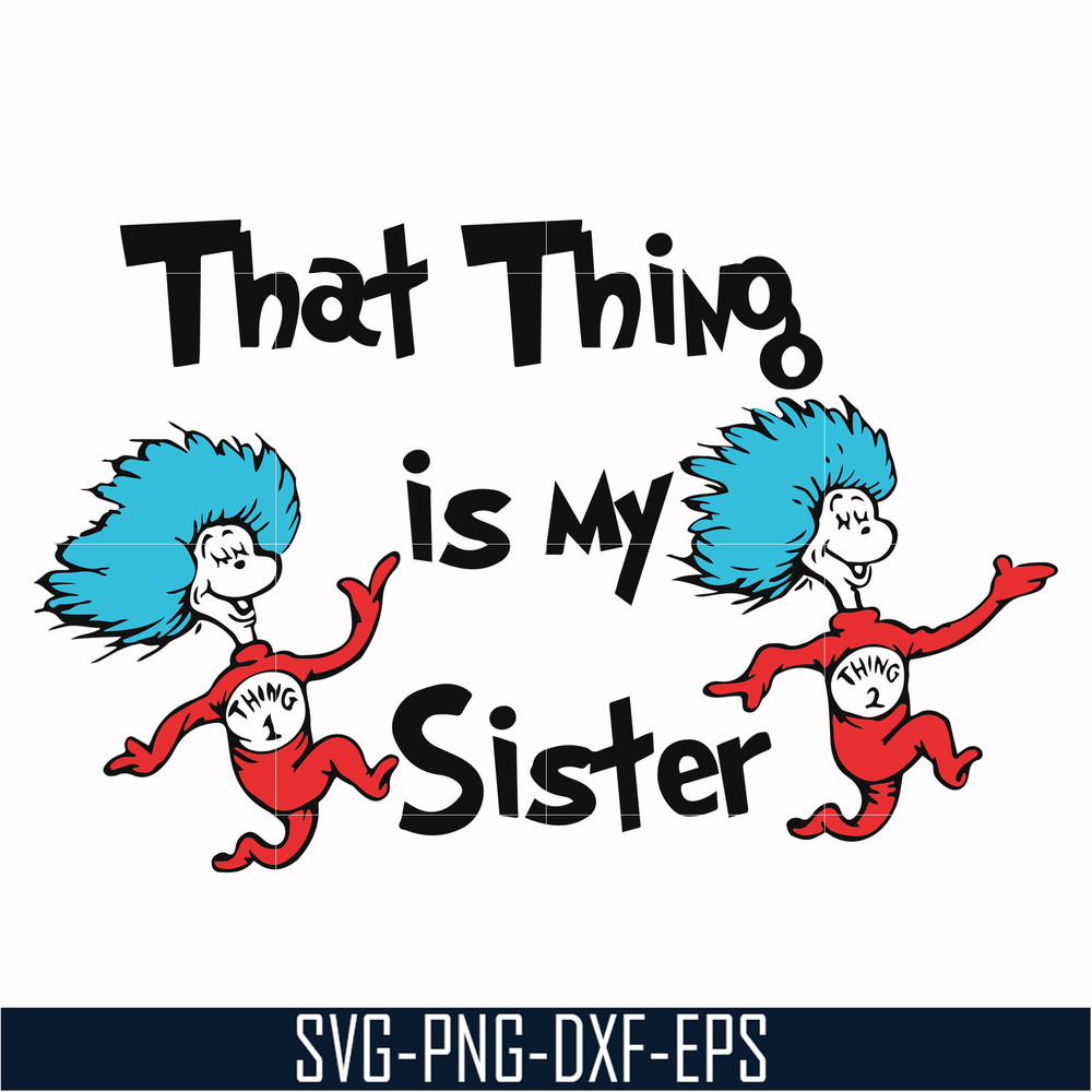 DR000111-That thing is my sister svg, png, dxf, eps file DR000111.jpg