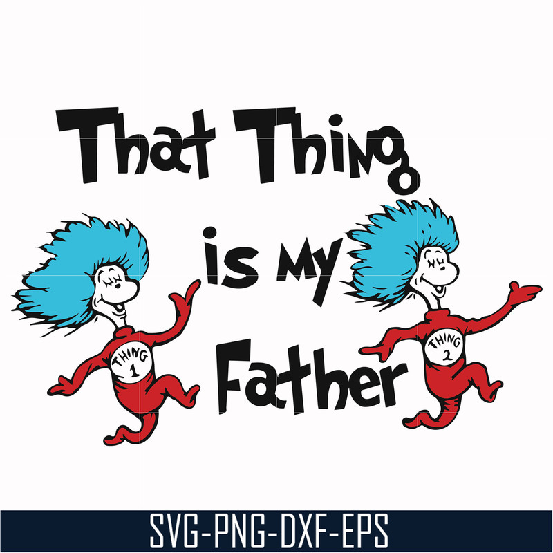DR000119-That thing is my father svg, png, dxf, eps file DR000119.jpg