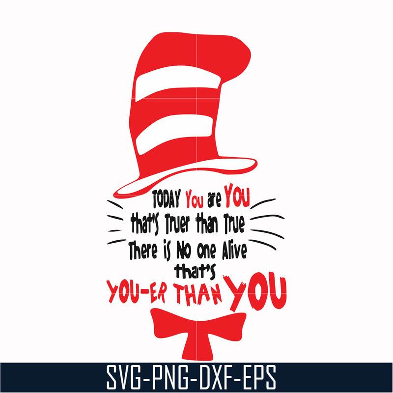 DR00017-Today you are you that's truer than true there is no one alive that's you-er than you svg, png, dxf, eps file DR00017.jpg