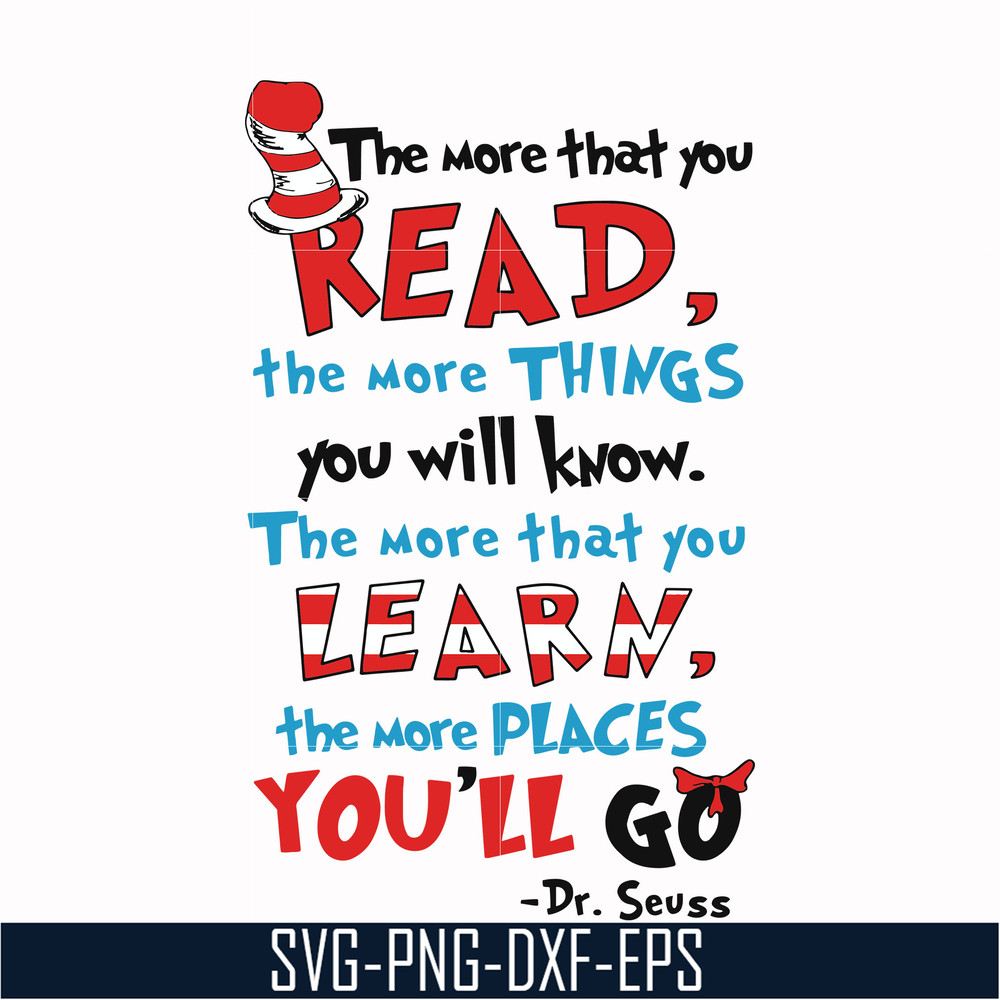 DR00018-The more that you read the more things you will know the more that you learn the more places you'll go svg, png, dxf, eps file DR00018.jpg